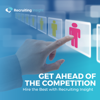 Recruiting Insight Get Ahead of the Competition